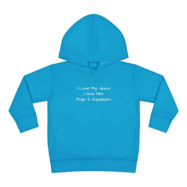 I Love My Jesus I Give Him Hugs & Squeezes Toddler Pullover Fleece Hoodie TM - Image 13