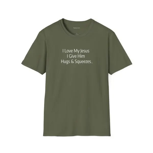 I Love My Jesus I Give Him Hugs & Squeezes Unisex Softstyle T-Shirt White Letters TM - Image 5