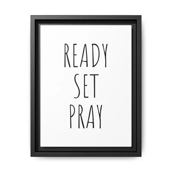 Matte Canvas, Black Frame READY SET PRAY TM