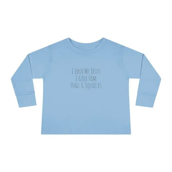 I Love My Jesus I Give Him Hugs & Squeezes Toddler Long Sleeve Tee TM - Image 10