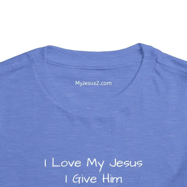 I Love My Jesus I Give Him Hugs & Squeezes Toddler T-shirt TM - Image 12