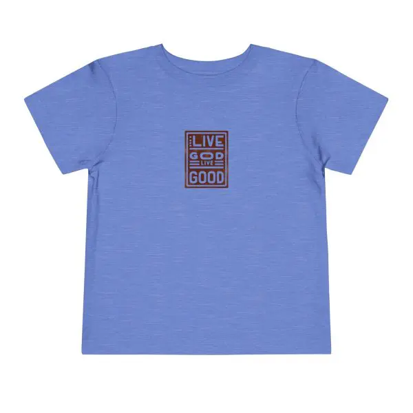 Toddler Short Sleeve Tee LIVE GOD LIVE GOOD TM - Image 19