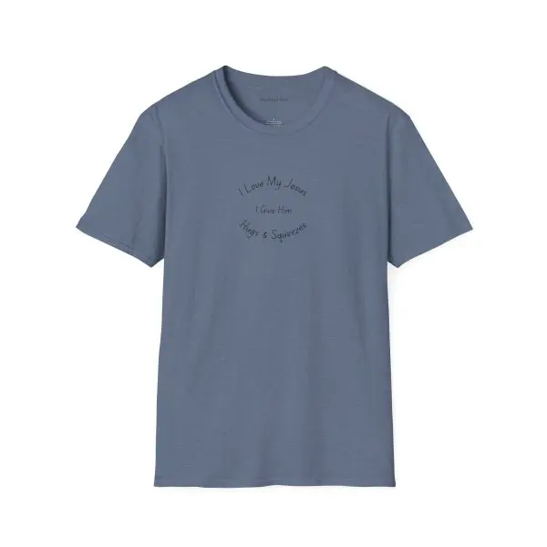 I Love My Jesus I Give Him Hugs & Squeezes Unisex Softstyle T-Shirt TM - Image 19