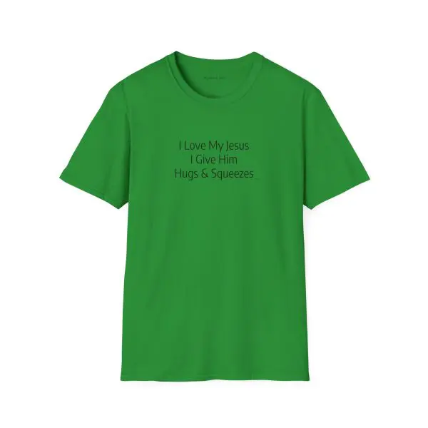 I Love My Jesus I Give Him Hugs & Squeezes Unisex Softstyle T-Shirt Black Letters TM - Image 3