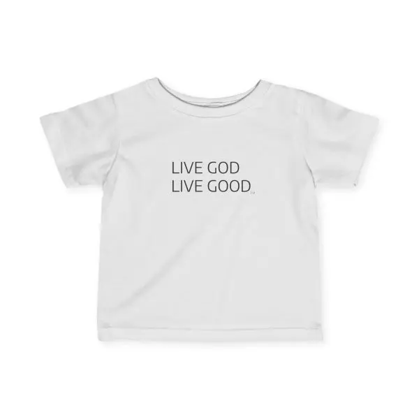 Infant Fine Jersey Tee LIVE GOD LIVE GOOD TM - Image 3