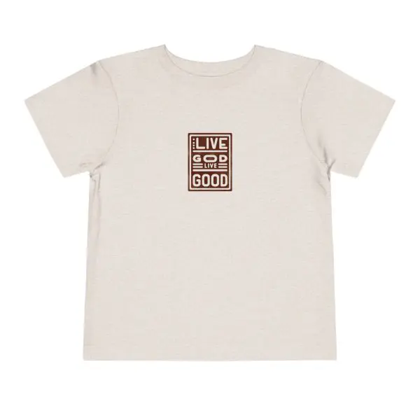 Toddler Short Sleeve Tee LIVE GOD LIVE GOOD TM - Image 10