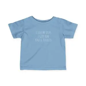 Infant Fine Jersey Tee I Love My Jesus I Give Him Hugs & Squeezes White Letters TM