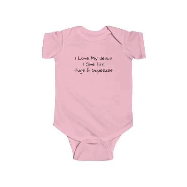 Infant Fine Jersey Bodysuit I Love My Jesus I Give Him Hugs & Squeezes Black Letters TM