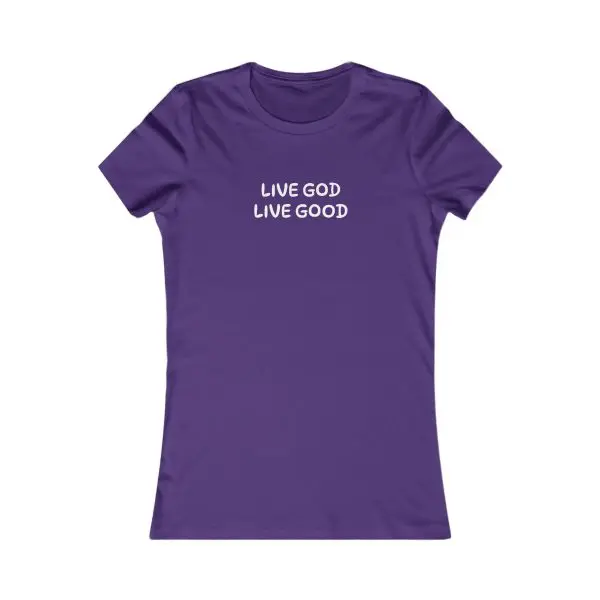 A Women's Favorite Tee LIVE GOD LIVE GOOD TM - Image 13