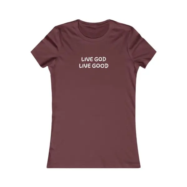 A Women's Favorite Tee LIVE GOD LIVE GOOD TM - Image 15