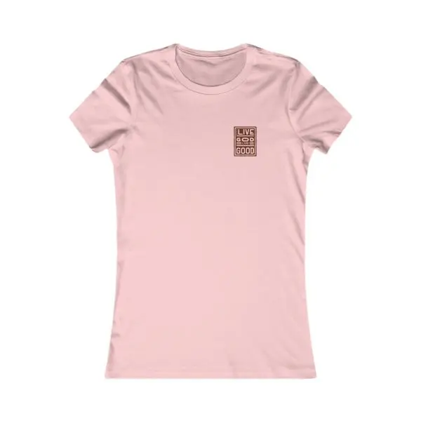 A Women's Favorite Tee LIVE GOD LIVE GOOD TM - Image 3