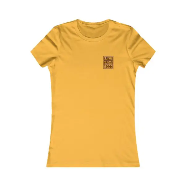 A Women's Favorite Tee LIVE GOD LIVE GOOD TM - Image 11