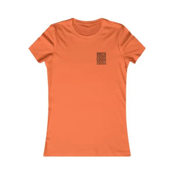 A Women's Favorite Tee LIVE GOD LIVE GOOD TM