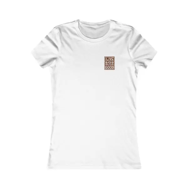 A Women's Favorite Tee LIVE GOD LIVE GOOD TM - Image 15