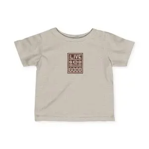 Infant Fine Jersey Tee LIVE GOD LIVE GOOD TM