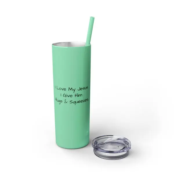 Cup Skinny Tumbler with Straw, 20oz I Love My Jesus I Give Him Hugs & Squeezes TM - Image 20