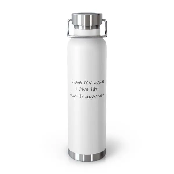 Copper Vacuum Insulated Bottle, 22oz I Love My Jesus I Give Him Hugs & Squeezes Black Letters TM - Image 2