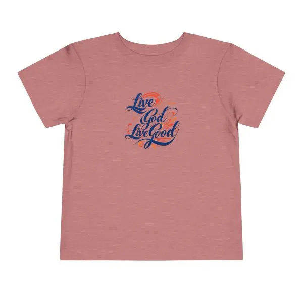 LIVE GOD LIVE GOOD Toddler Short Sleeve Tee TM - Image 13