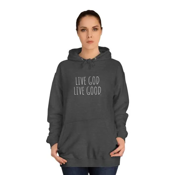 Unisex College Hoodie LIVE GOD LIVE GOOD TM - Image 12