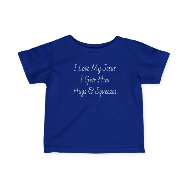 Infant Fine Jersey Tee I Love My Jesus I Give Him Hugs & Squeezes White Letters TM - Image 7