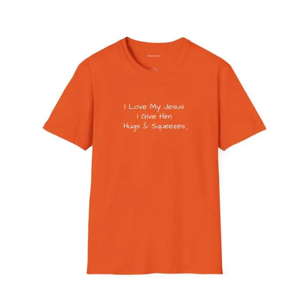 I Love My Jesus I Give Him Hugs & Squeezes Unisex Softstyle T-Shirt White Letters TM - Image 13