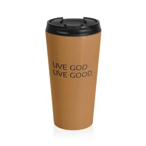 Cup Stainless Steel Travel Mug LIVE GOD LIVE GOOD TM