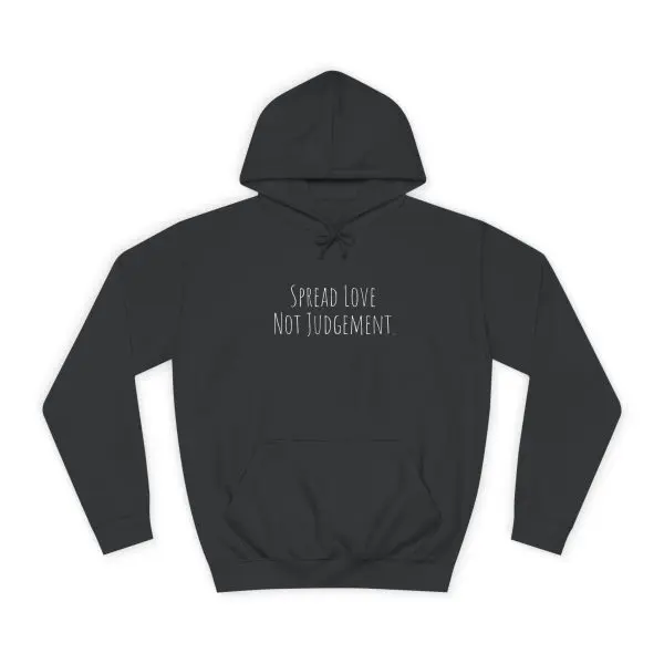 Unisex College Hoodie Spread Love Not Judgement TM