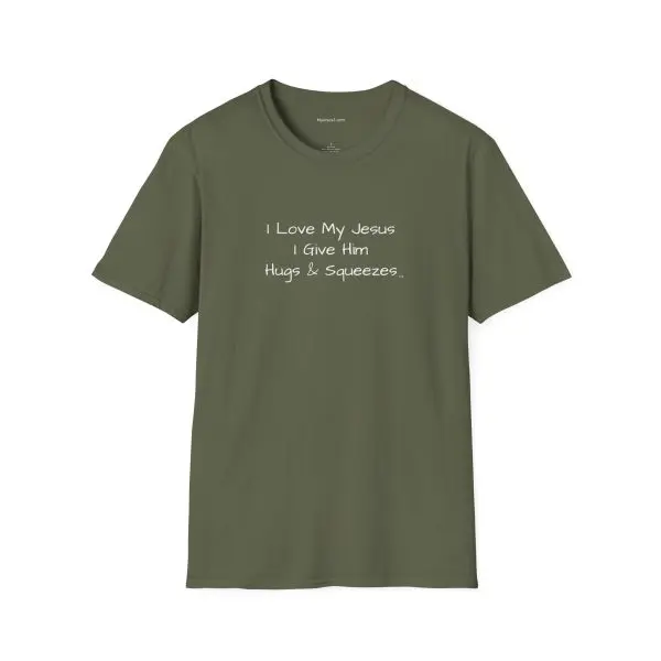 I Love My Jesus I Give Him Hugs & Squeezes Unisex Softstyle T-Shirt White Letters TM - Image 11