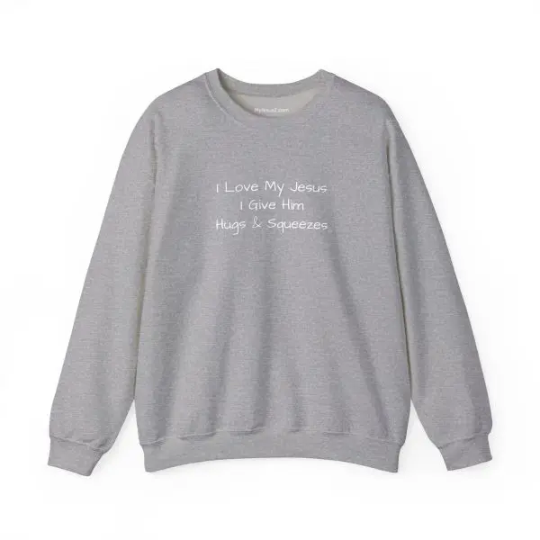 Unisex Heavy Blend Crewneck Sweatshirt I Love My Jesus I Give Him Hugs & Squeezes TM - Image 4