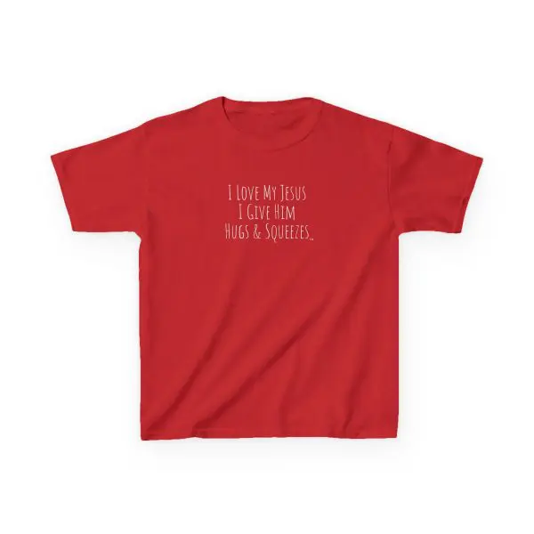 I Love My Jesus I Give Him Hugs & Squeezes Kids Heavy Cotton Tee TM - Image 17