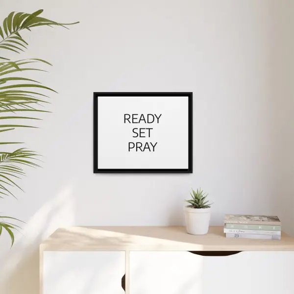 Matte Canvas, Black Frame READY SET PRAY TM - Image 15