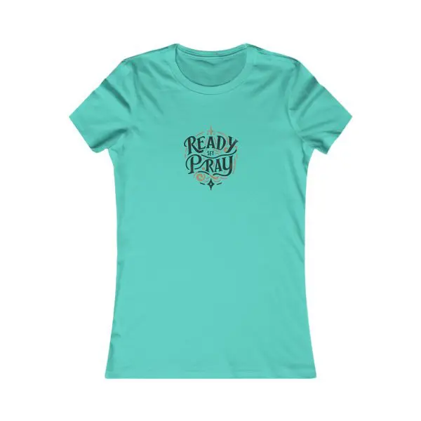 A Women's Favorite Tee READY SET PRAY TM