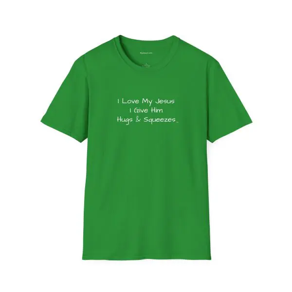 I Love My Jesus I Give Him Hugs & Squeezes Unisex Softstyle T-Shirt White Letters TM - Image 3