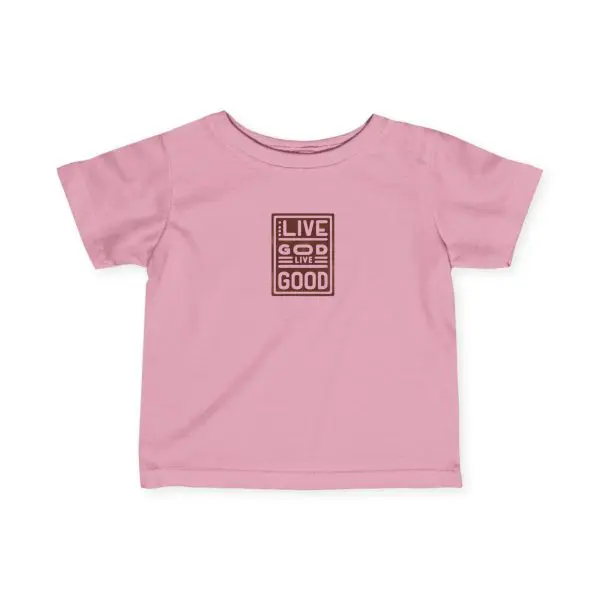 Infant Fine Jersey Tee LIVE GOD LIVE GOOD TM - Image 21