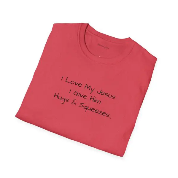 I Love My Jesus I Give Him Hugs & Squeezes Unisex Softstyle T-Shirt Black Letters TM - Image 16