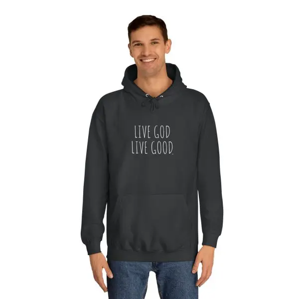 Unisex College Hoodie LIVE GOD LIVE GOOD TM - Image 3