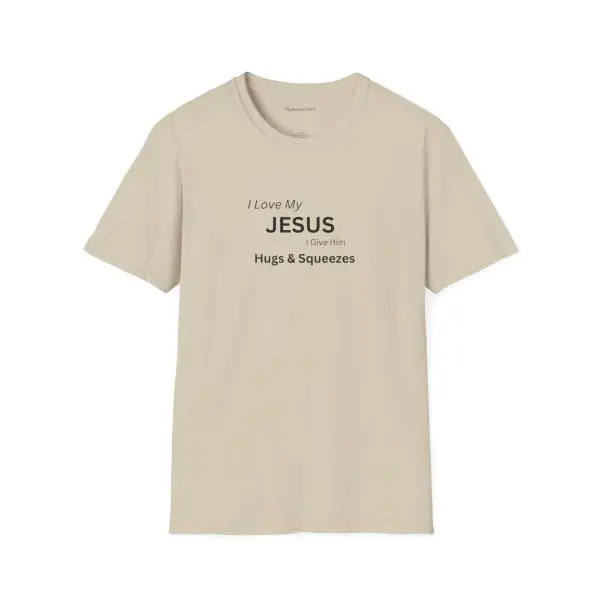 I Love My Jesus I Give Him Hugs & Squeezes Unisex Softstyle T-Shirt TM