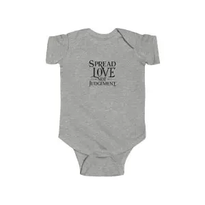 Infant Fine Jersey Bodysuit Spread Love Not Judgement TM