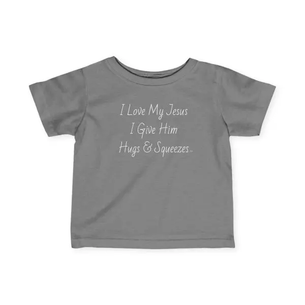 Infant Fine Jersey Tee I Love My Jesus I Give Him Hugs & Squeezes White Letters TM - Image 5