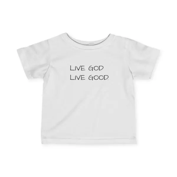Infant Fine Jersey Tee LIVE GOD LIVE GOOD Black Letters TM - Image 3