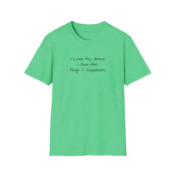 I Love My Jesus I Give Him Hugs & Squeezes Unisex Softstyle T-Shirt Black Letters TM - Image 9