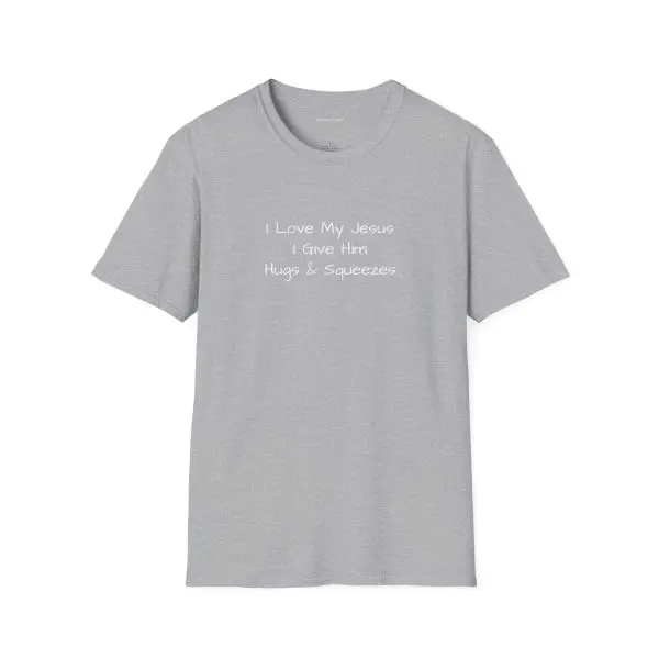 I Love My Jesus I Give Him Hugs & Squeezes Unisex Softstyle T-Shirt White Letters TM - Image 7