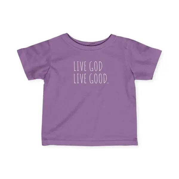 Infant Fine Jersey Tee LIVE GOD LIVE GOOD White Letters TM - Image 13