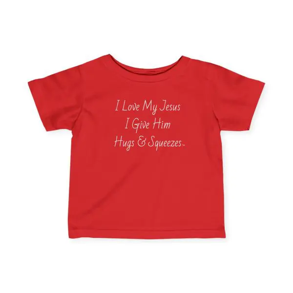 Infant Fine Jersey Tee I Love My Jesus I Give Him Hugs & Squeezes White Letters TM - Image 15