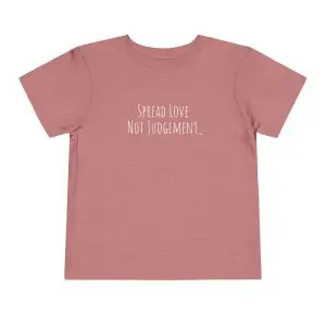 Spread Love Not Judgement Toddler Short Sleeve Tee TM