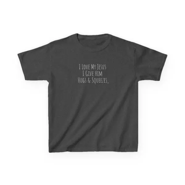 I Love My Jesus I Give Him Hugs & Squeezes Kids Heavy Cotton Tee TM - Image 7