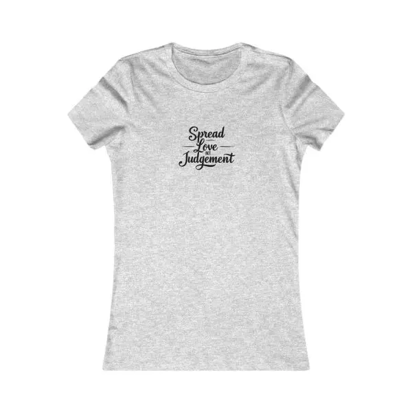 A Women's Favorite Tee Spread Love Not Judgement TM - Image 17