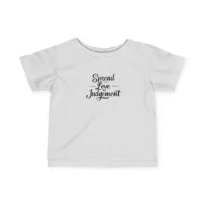 Infant Fine Jersey Tee Spread Love Not Judgement TM
