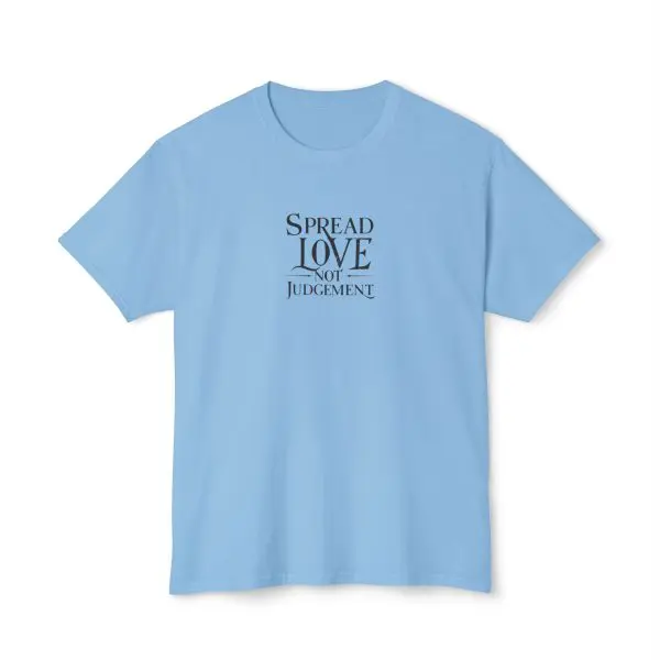 Spread Love Not Judgement Unisex HD Cotton T-shirt TM - Image 19