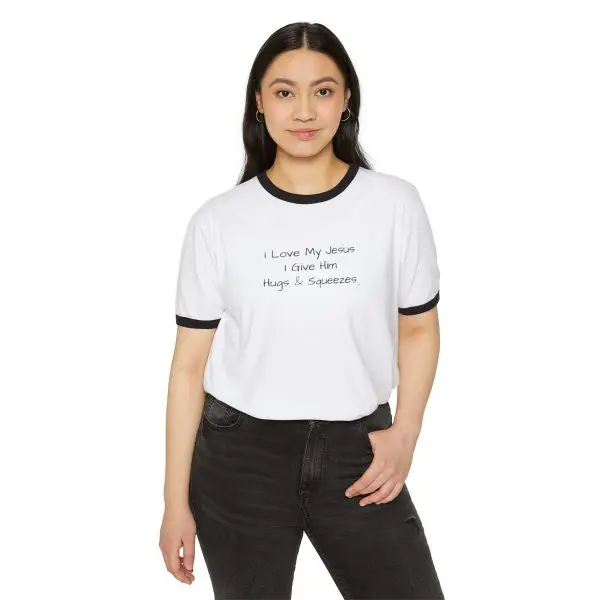 I Love My Jesus I Give Him Hugs & Squeezes Unisex Cotton Ringer T-Shirt TM - Image 2